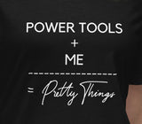 Power Tools + Me = Pretty Things (Dark Edition)